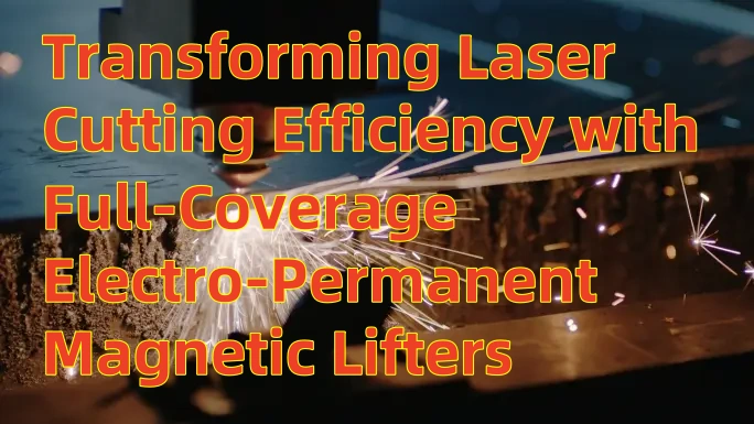 Transforming laser secans efficientiam cum plena coverage electro-permanens magnetica lifters